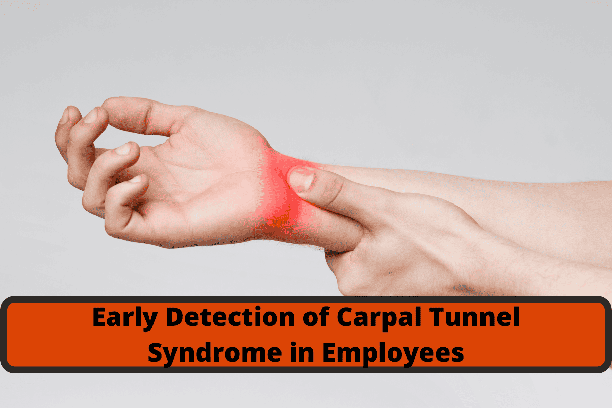 early detection of carpal tunnel syndrome in employees