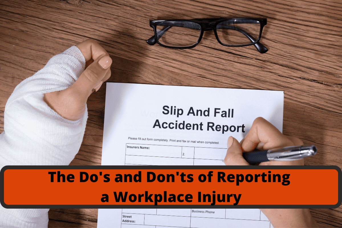 the do's and don'ts of reporting a workplace injury