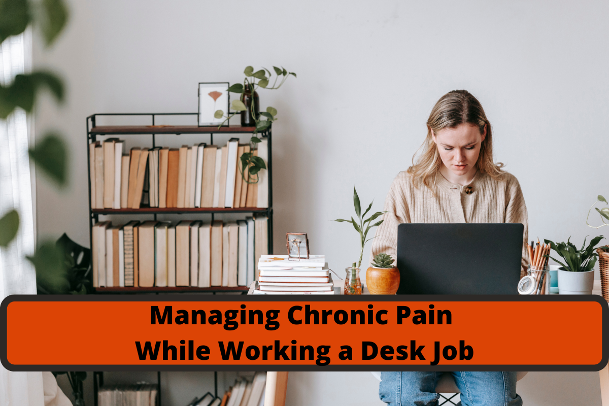 managing chronic pain while working a desk job