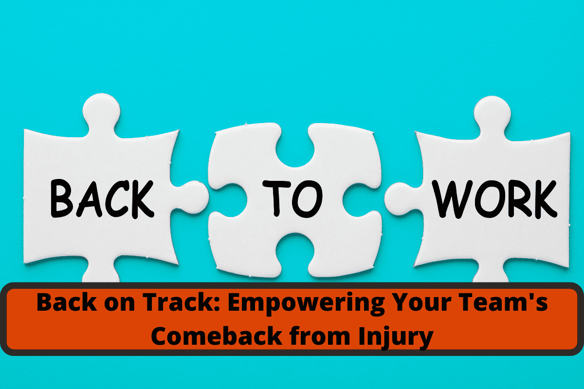back on track empowering your team's comeback from injury (1)